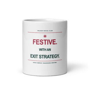 Festive With an Exit Strategy — Christmas Mug, 11 oz